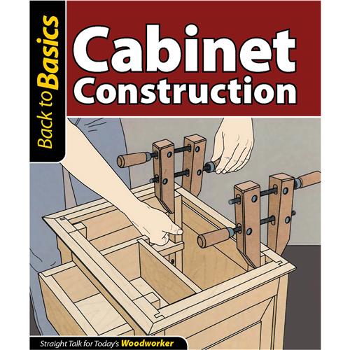 Image for Fox Chapel T23891 - Back to Basics: Cabinet Construction - Book
