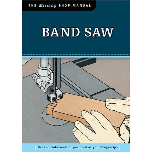 Image for Fox Chapel T26403 - The Missing Shop Manual: Bandsaw - Book